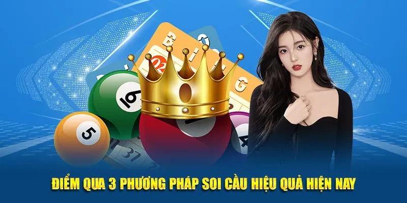 Điểm qua 3 phương pháp soi cầu hiệu quả hiện nay